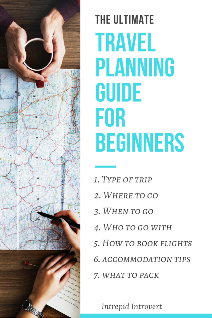 The Ultimate Travel Planning Guide For Beginners! Here's what you need to know!